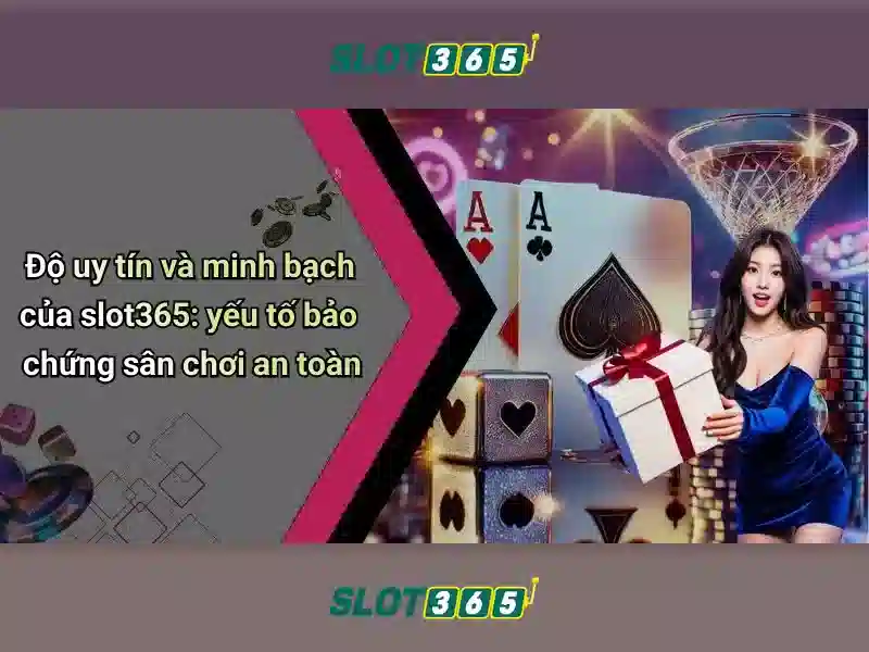 Trải nghiệm game slot Slot365