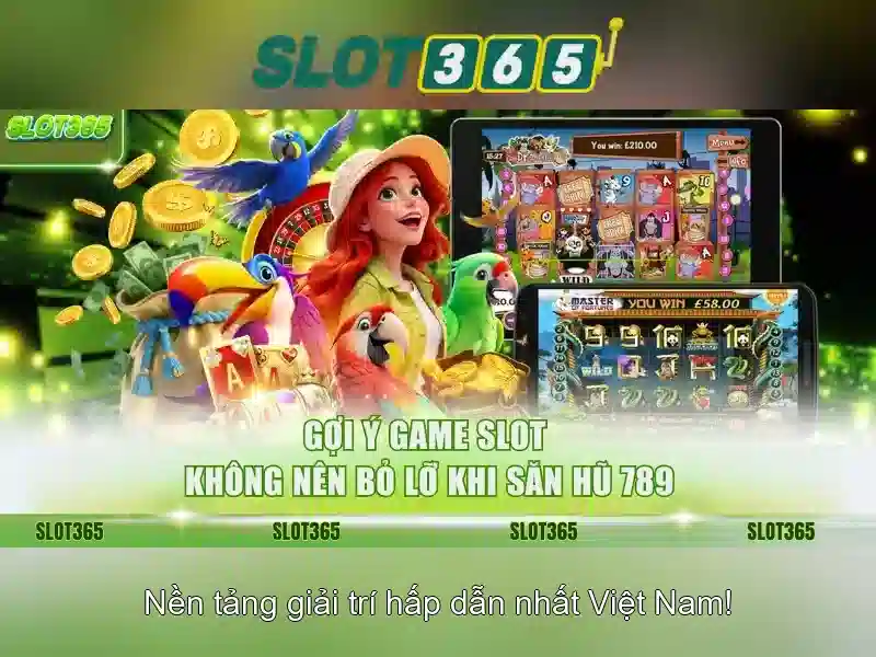 SLOT365 Trải Nghiệm Đa Dạng